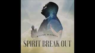 William McDowell - Spirit Break Out (feat. Trinity Anderson) (AUDIO ONLY)