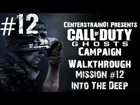 Call Of Duty: Ghosts - Campaign Walkthrough - Mission #12 - Into The Deep | CenterStrain01