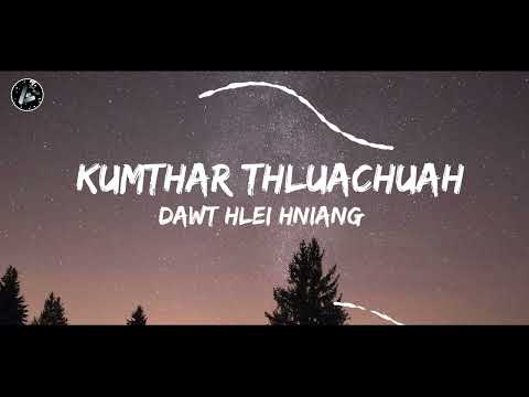 Kumthar thluachuah || Dawt Hlei Hniang  ||   Athang Lian Lyric video ||