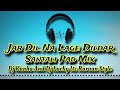 Jab Dil Na Lage Dil Dar Santali Pad Mix Dj Kanha And Dj Lucky Itz Raruan Style