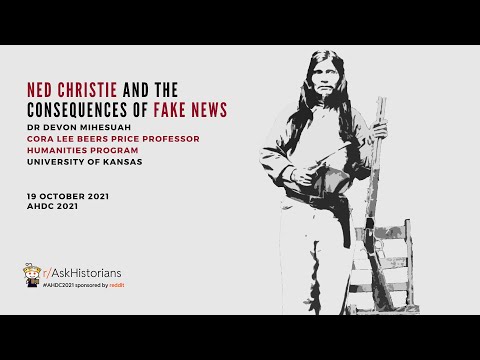 AHDC2021 Keynote: "Ned Christie and the Consequences of Fake News" by Dr. Devon Mihesuah