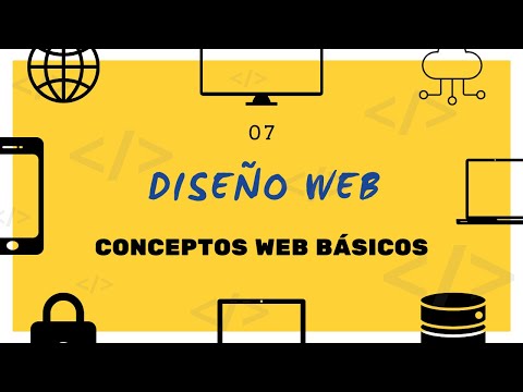 7 - ¿Qué es el Diseño Web? - CONCEPTOS WEB BÁSICOS