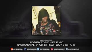 UnoTheActivist - Let It Go [Instrumental] (Prod. By Peso Piddy &amp; DJ Patt) + DL via @Hipstrumentals