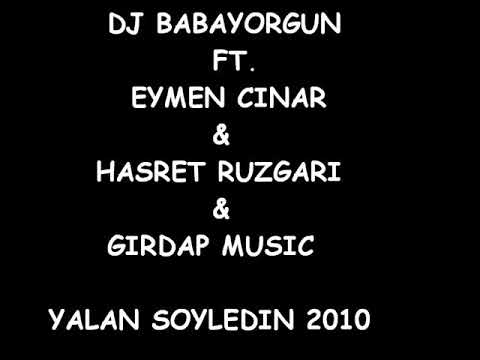 Beat Dj Babayorgun - Yalan Söyledin 2010 (Ft. Eymen Çınar & Hasret Rüzgarı & Girdap)