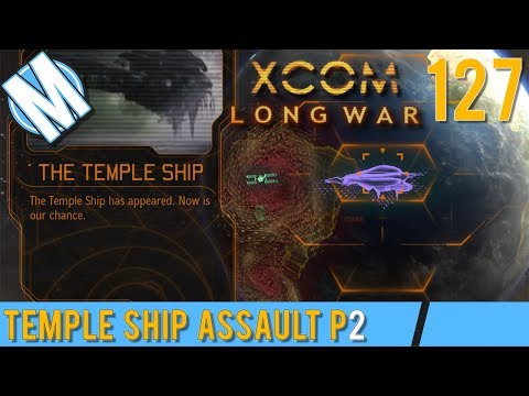 Temple Ship P2 - LTNW: XCOM Long War Part 127