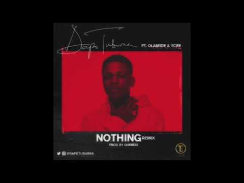 DAPO TUBURNA - NOTHING (REMIX) FT OLAMIDE & YCEE (OFFICIAL AUDIO)