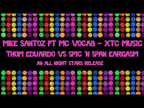 Mike Santoz - MC Vocab - XTC Music - Thom Eduardo - Spic N Span - Remix