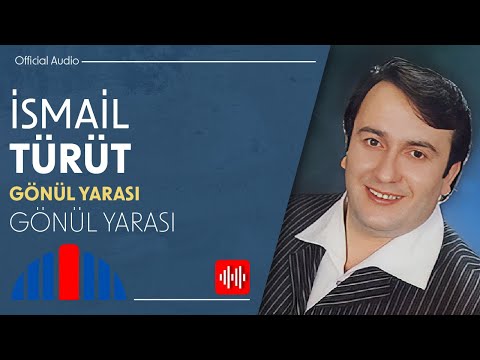 İsmail Türüt - Gönül Yarası (Official Audio)