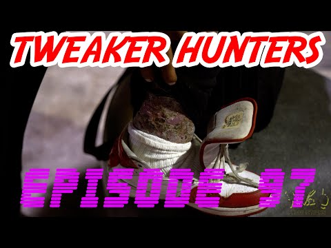 Tweaker Hunters - Episode 97 - Seattle Edition - Part 2