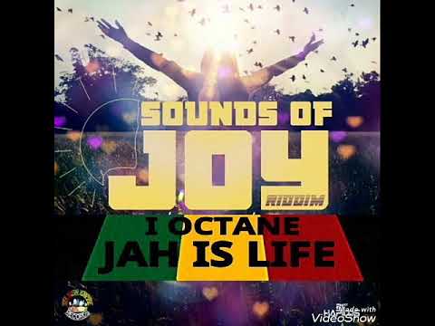 I OCTANE-JAH IS LIFE (Sounds of Joy Riddim)