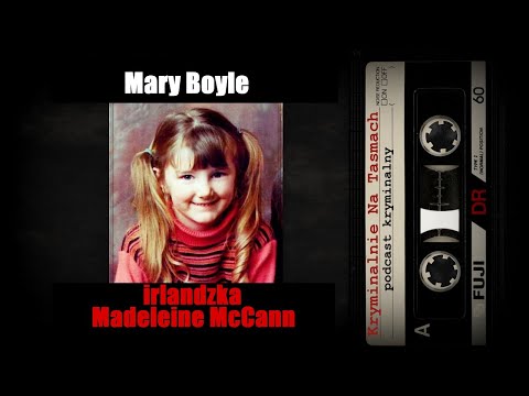 Mary Boyle - irlandzka Madeleine McCann || Kryminalnie Na Taśmach