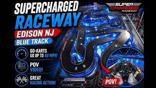 Supercharged - Edison NJ | Blue Track Battle | World's Largest Indoor Karting Track