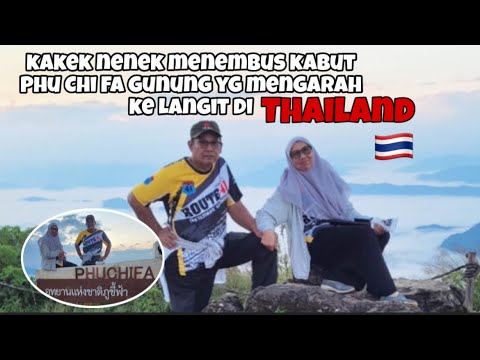 Kakek Nenek Menembus Kabut Phu Chi Fa, Gunung yang Mengarah ke Langit di Thailand Campervan Indonesia