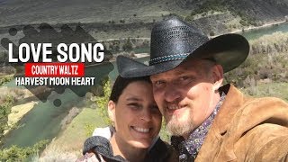 Country Waltz I Harvest Moon Heart by Rob Georg I Love Song