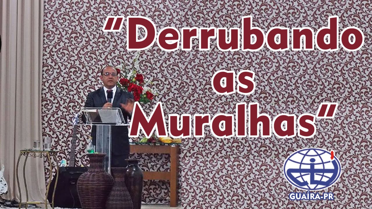 Derrubando as Muralhas - Josué 6 - Pastor Moacir de Andrade