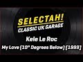Kele Le Roc - My Love (10° Below Vocal Mix) 
