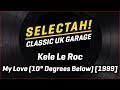 Kele Le Roc - My Love (10° Below Vocal Mix) 