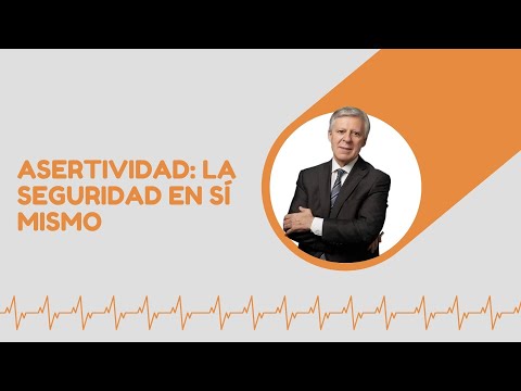 ASERTIVIDAD: La SEGURIDAD en SÍ MISMO