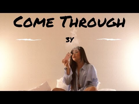 Come Through - 3Y  (Official Music Video)