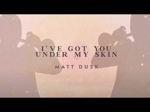 Matt Dusk - I've Got You Under My Skin - Lyric Video