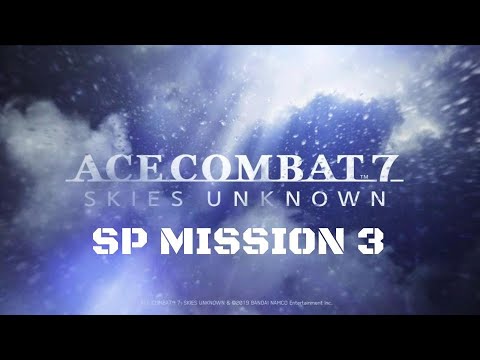 Ace Combat 7: Skies Unknown || SP Mission 3: Ten Million Relief Plan