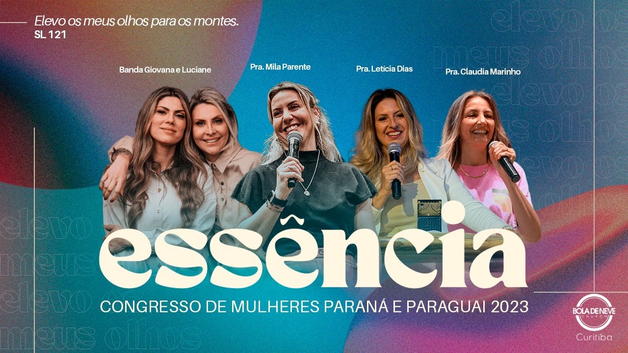 Essência - Congresso de Mulheres Paraná e Paraguai 2023 - Tarde
