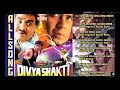 Divya Shakti Movie ALL Songs Divya Shakti Movie Songs Jukebox