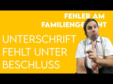 Unterschrift unter Urteil fehlt - Fehler in Familiensachen - Wann muss unterschrieben sein