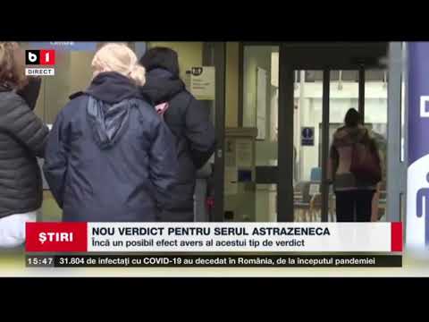 NOU VERDICT PENTRU SERUL ASTRAZENECA - INCA UN POSIBIL EFECT ADVERS_Stiri B1_12 iunie 2021