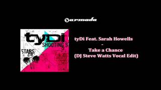 tyDi - Take a Chance (DJ Steve Watts Vocal Edit) Official*ARMADA!*