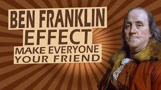 Master the Benjamin Franklin Effect - A Psychological Trick from a United States founding father!