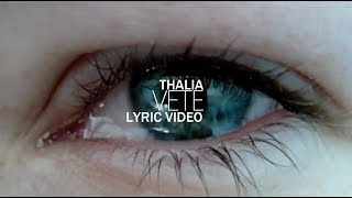 Thalia-Vete (Lyric/Letra Video)