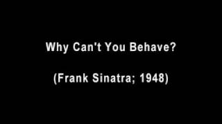Why Can't You Behave? - Frank Sinatra