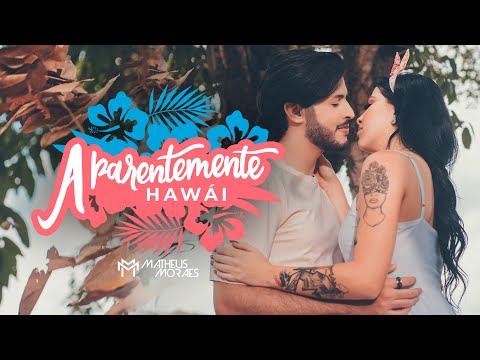 Matheus Moraes - Aparentemente (Hawái) - [Clipe Oficial]