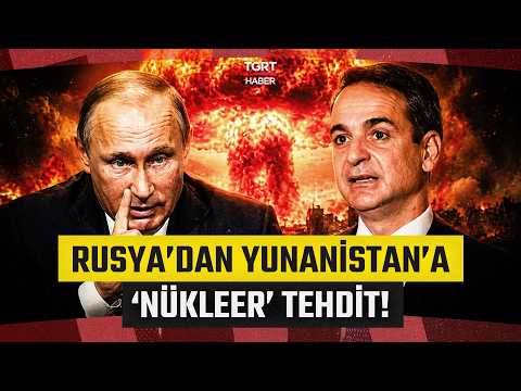 Yunanistan ve Fransa'nın Türkiye Karşıtı Hamlesine Rusya'dan Nükleer Tehdit: Vururuz - TGRT Haber