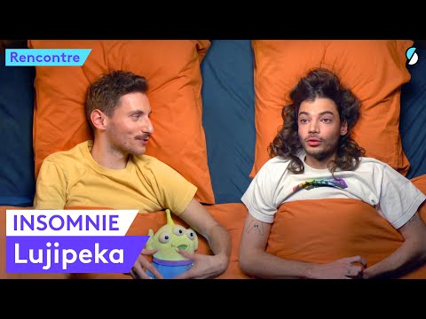 Insomnie avec Lujipeka