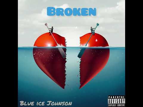 Blue Ice Johnson_Broken (Official Audio)
