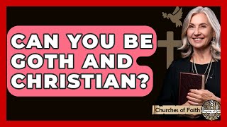 Download lagu Can You Be Goth And Christian? - Churches Of Faith mp3
