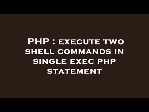 Php Execute Two Shell Commands In Single Exec Php Statement