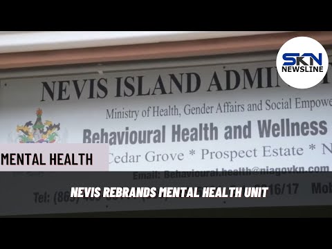 NEVIS REBRANDS MENTAL HEALTH UNIT