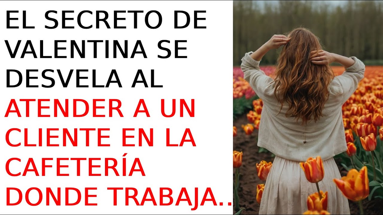 EL SECRETO DE VALENTINA SE DESVELA AL ATENDER A UN CLIENTE EN LA CAFETERÍA DONDE TRABAJA...