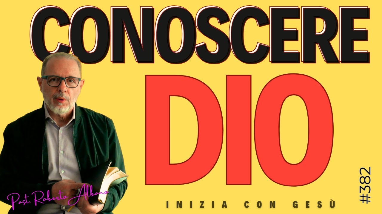 INIZIA CON GESÙ - "Conoscere Dio"
