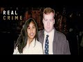 Money, Love, and Murder: The Tragic Story of Stephen and Evelyn | Real Crime