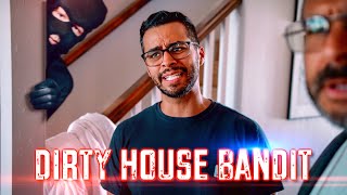 Dirty House Bandit | David Lopez