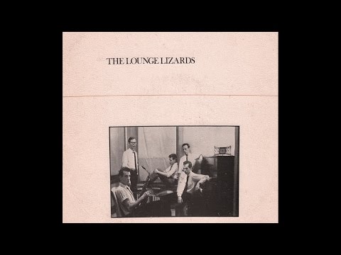 The Lounge Lizards — Epistrophy (The Lounge Lizards, 1981)