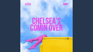 Chelsea's Coming Over Music Video