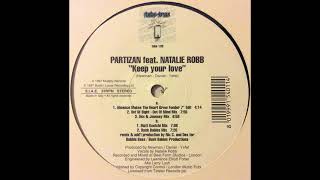 Partizan - Keep Your Love (Absense Makes The Heart Grow Fonder Mix)