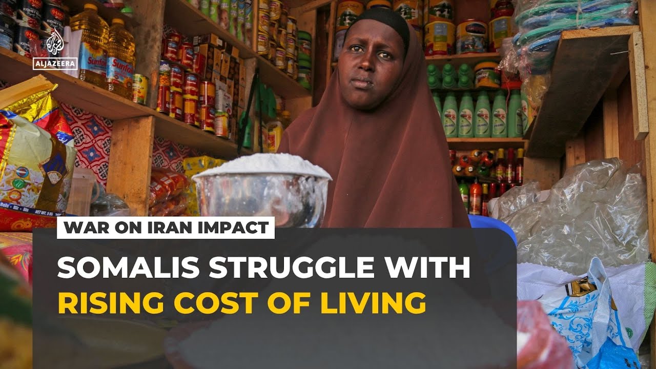 Somalia’s cost of living soars as the war on Iran disrupts Gulf shipping and aid
