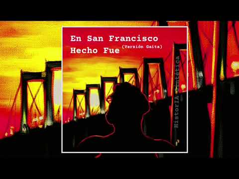En San Francisco Hecho fue Versión Gaita