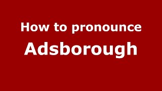 How to pronounce Adsborough